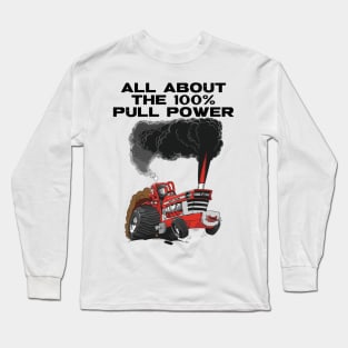 all about the 100 percent pull power Long Sleeve T-Shirt